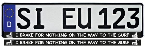 I BRAKE FOR NOTHING Kennzeichenhalterung 